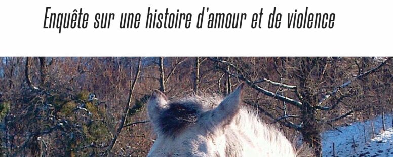 [Publication] La Passion du cheval. Enquête sur une histoire d’amour et de violence, Laurène Barbaux (Collection Zoosémiotique chez L’HARMATTAN)