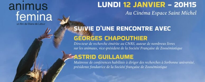 12 janvier – Animus Femina d&rsquo;Eliane de Latour – Soirée débat avec Georges Chapouthier et Astrid Guillaume – Cinéma St Michel Paris